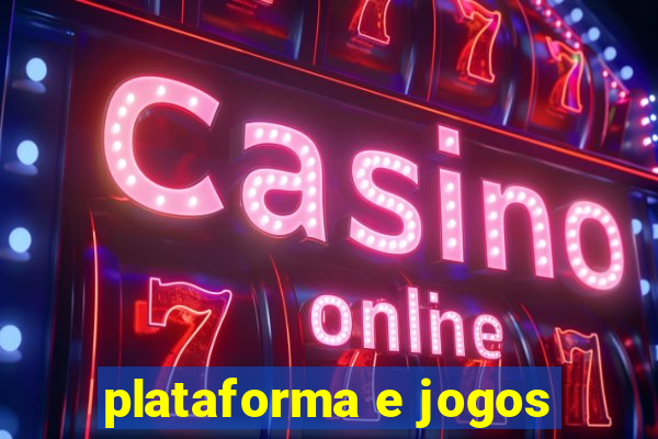 plataforma e jogos