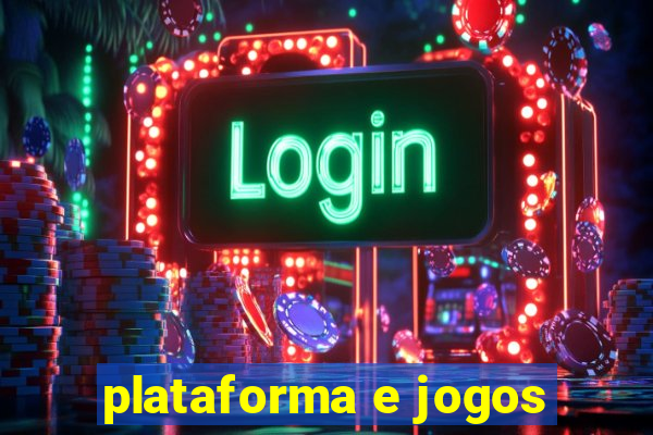 plataforma e jogos