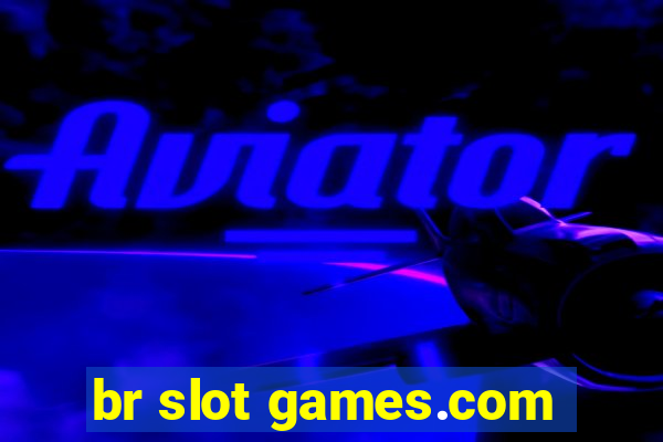 br slot games.com