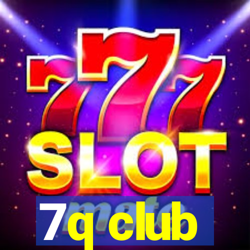 7q club