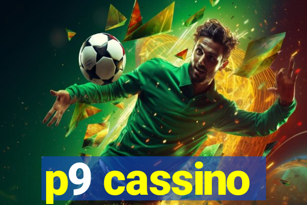 p9 cassino