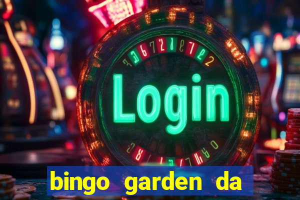 bingo garden da dinheiro mesmo