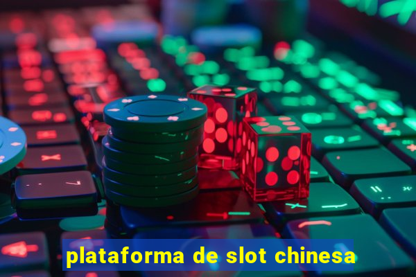 plataforma de slot chinesa