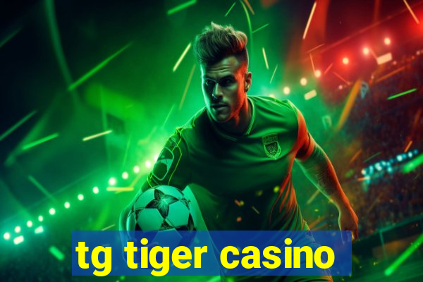 tg tiger casino