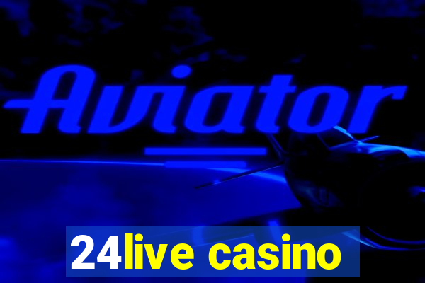 24live casino