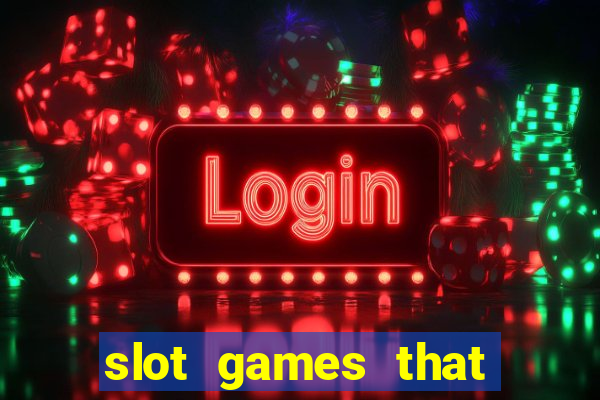 slot games that pay real money