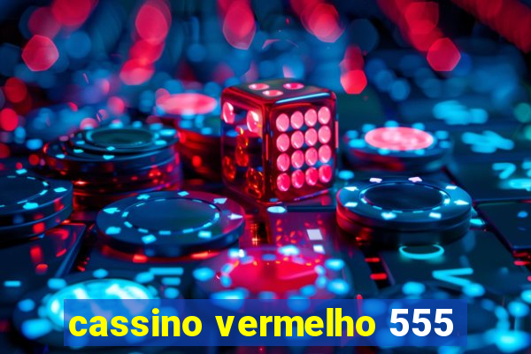 cassino vermelho 555