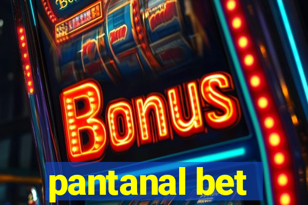 pantanal bet