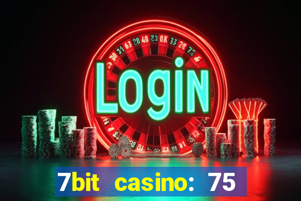 7bit casino: 75 free spins