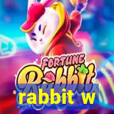 rabbit w