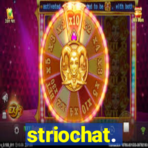 striochat.