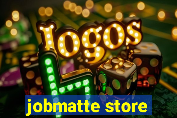 jobmatte store