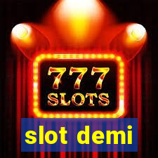 slot demi