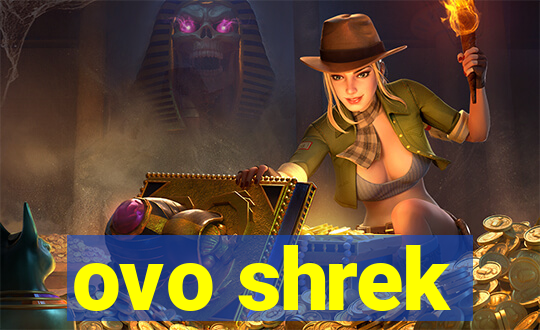 ovo shrek