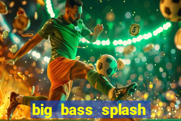 big bass splash slot recenzie