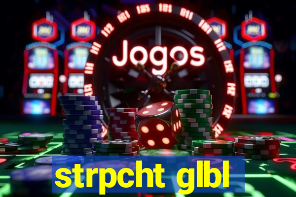 strpcht glbl