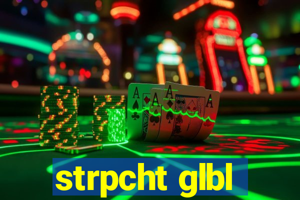 strpcht glbl