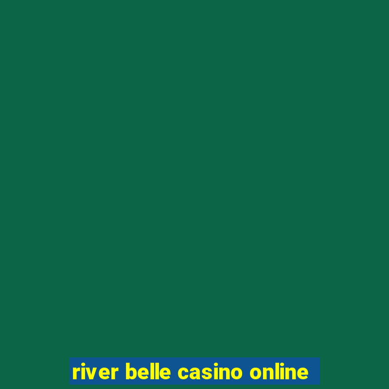 river belle casino online