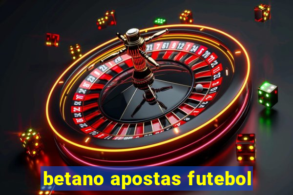 betano apostas futebol