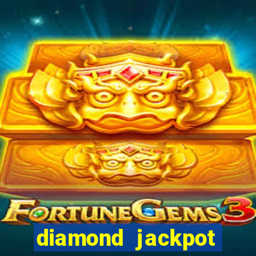 diamond jackpot mega slots