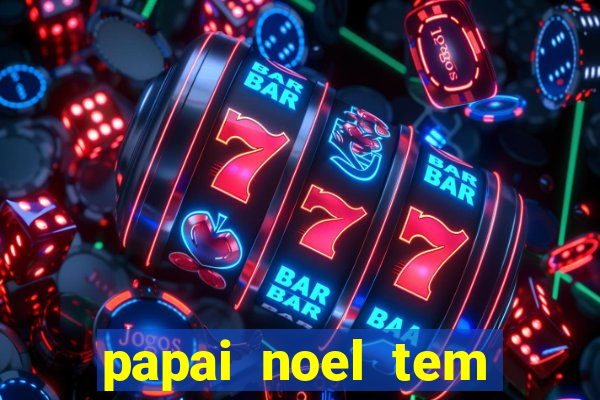 papai noel tem quantos anos