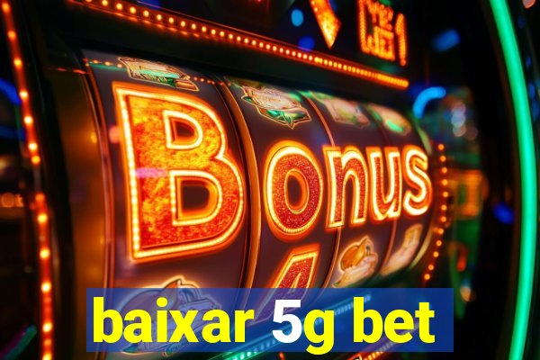 baixar 5g bet