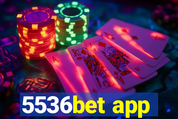 5536bet app