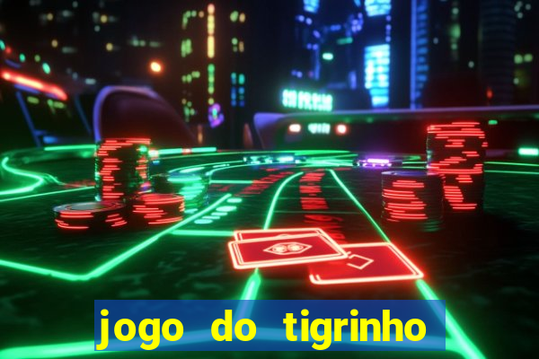 jogo do tigrinho esporte bet