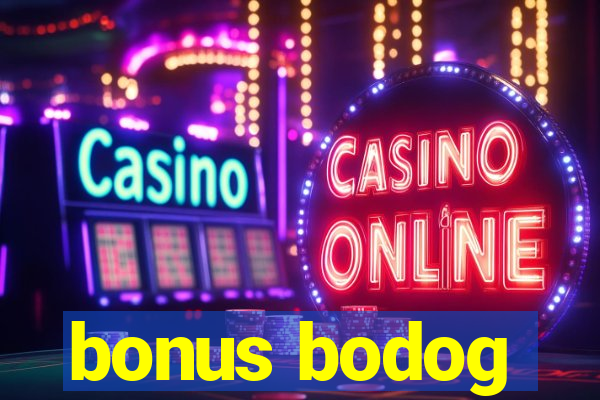 bonus bodog