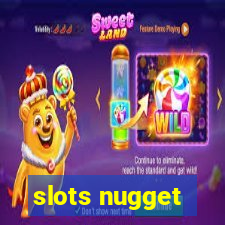 slots nugget