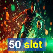 50 slot