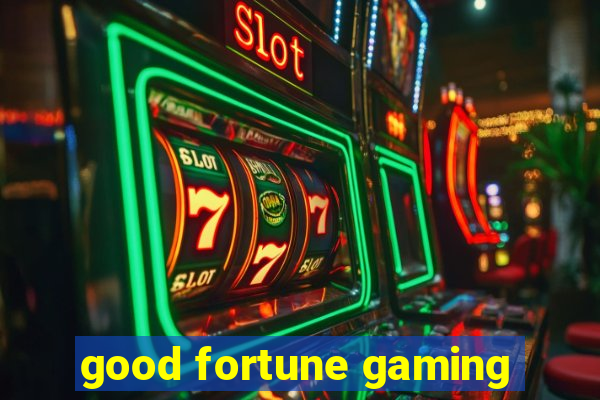 good fortune gaming