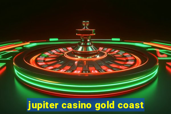 jupiter casino gold coast