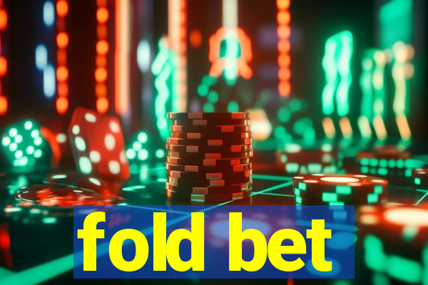 fold bet