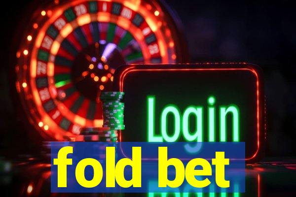 fold bet