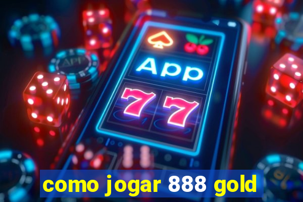 como jogar 888 gold