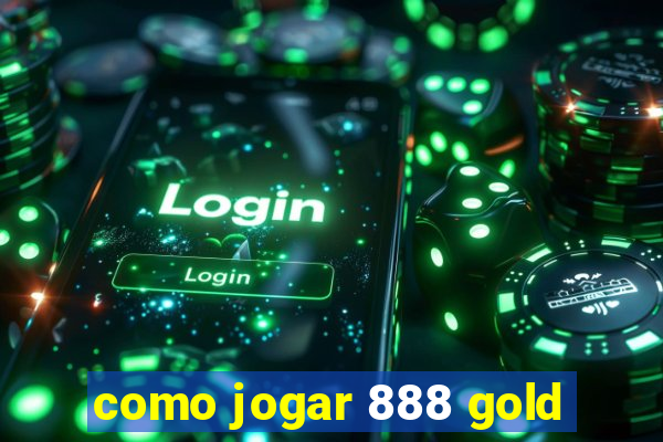 como jogar 888 gold