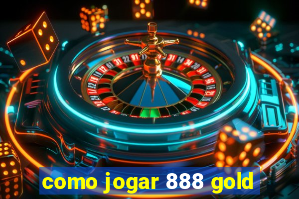 como jogar 888 gold