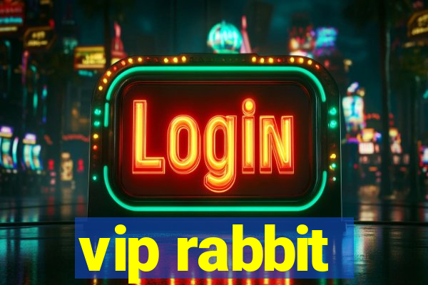 vip rabbit