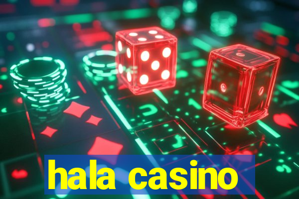 hala casino