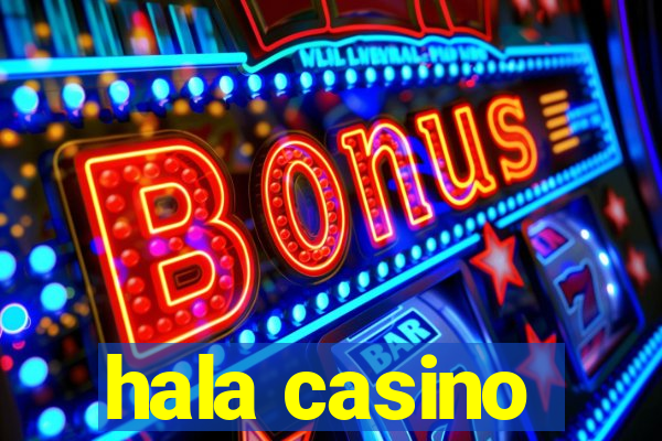 hala casino