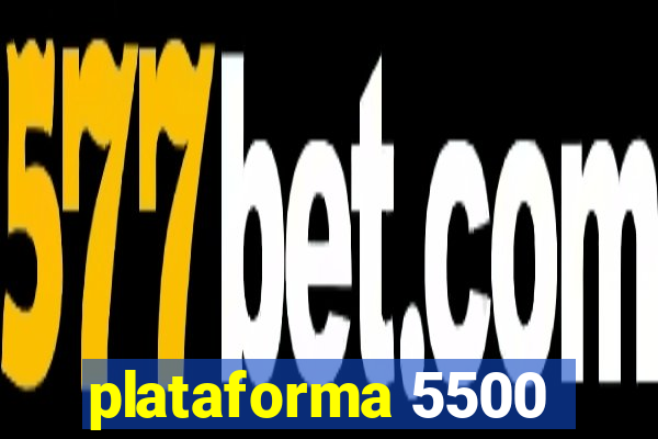 plataforma 5500