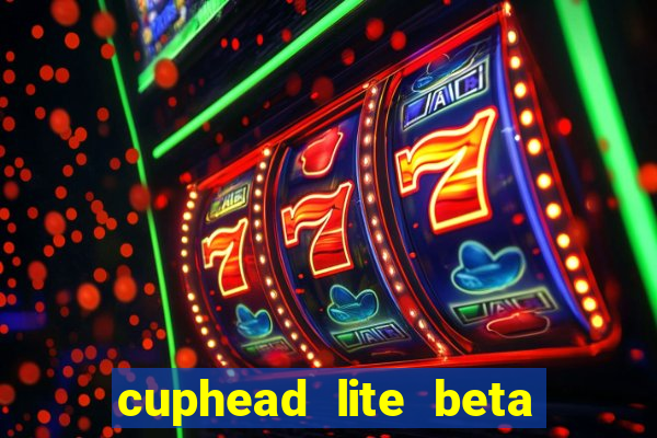 cuphead lite beta 9.1 download