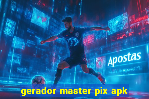 gerador master pix apk