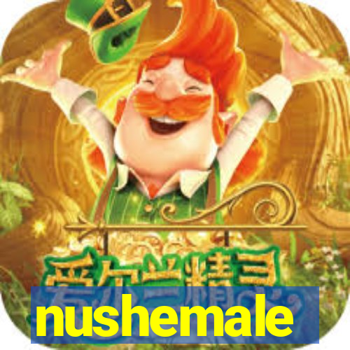 nushemale