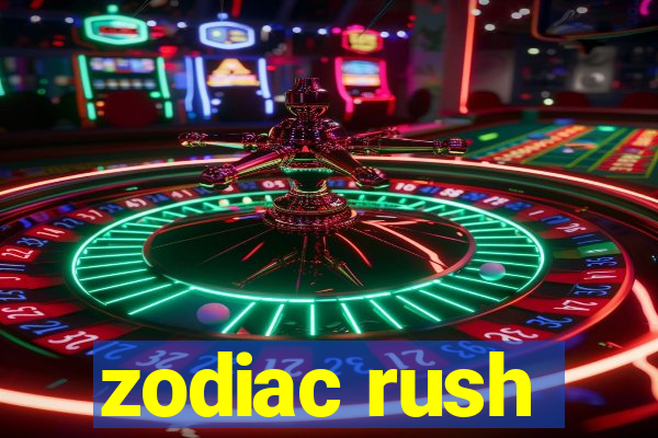 zodiac rush