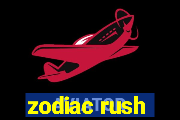 zodiac rush