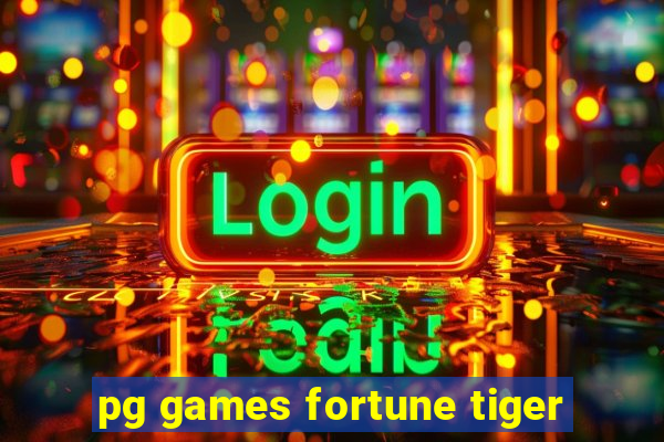 pg games fortune tiger