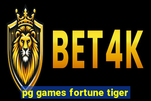 pg games fortune tiger