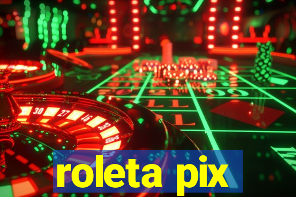 roleta pix